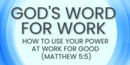 How to Use Your Power at Work for Good (Matthew 5:5) - God’s Word for Work, Online Video Bible Study